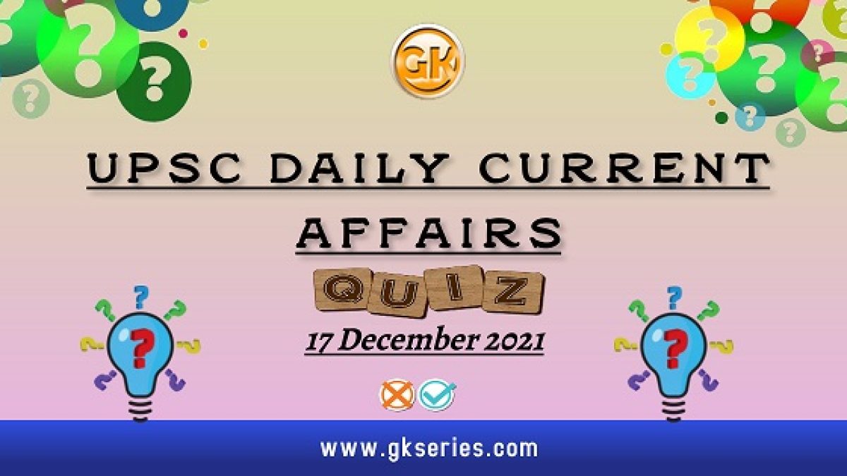 UPSC Daily Current Affairs Quiz