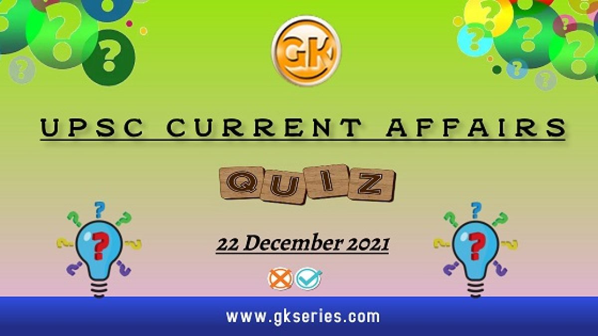 UPSC Daily Current Affairs Quiz