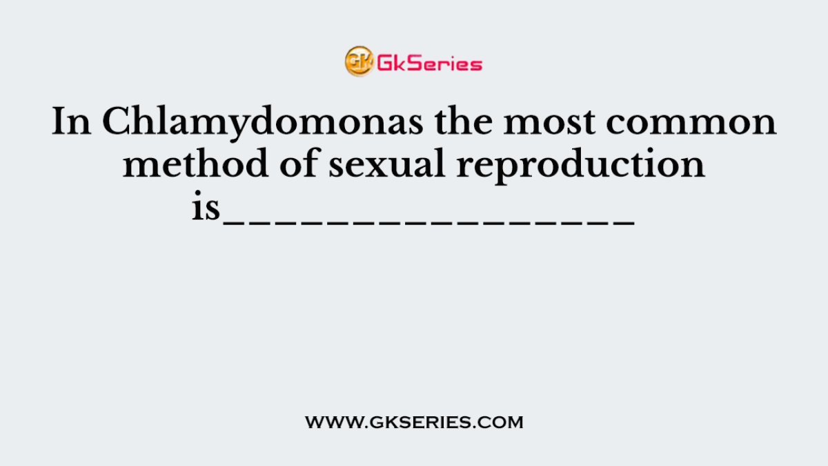 In Chlamydomonas the most common method of sexual reproduction is________________