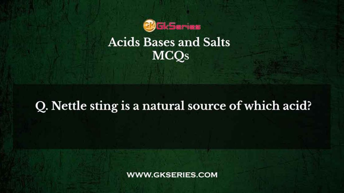 Nettle sting is a natural source of which acid?