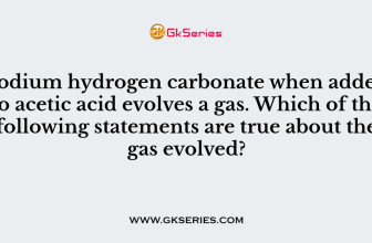 Sodium hydrogen carbonate when added to acetic acid evolves a gas. Which of the following statements are true about the gas evolved?
