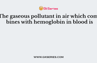 The gaseous pollutant in air which combines with hemoglobin in blood is