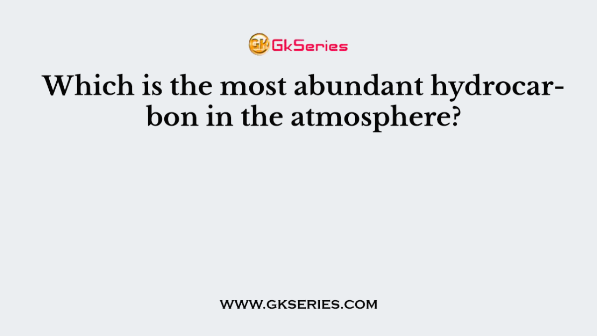 Which is the most abundant hydrocarbon in the atmosphere?