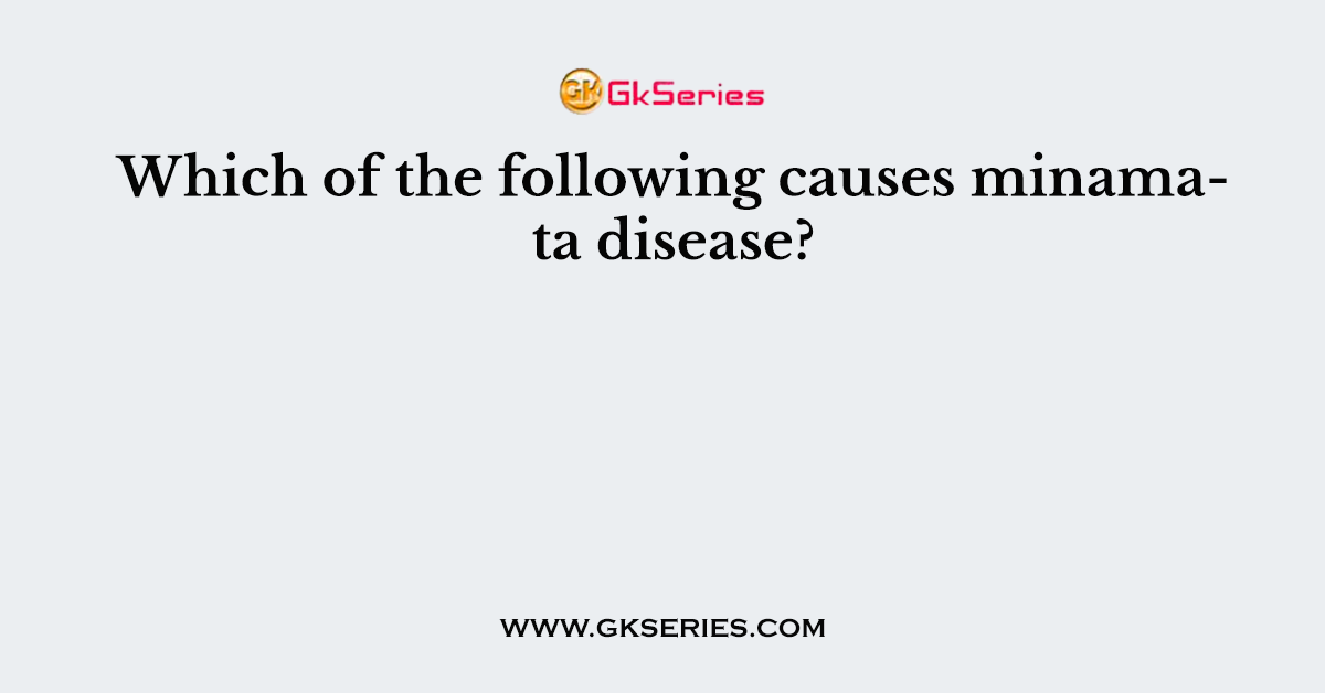 Which of the following causes minamata disease?
