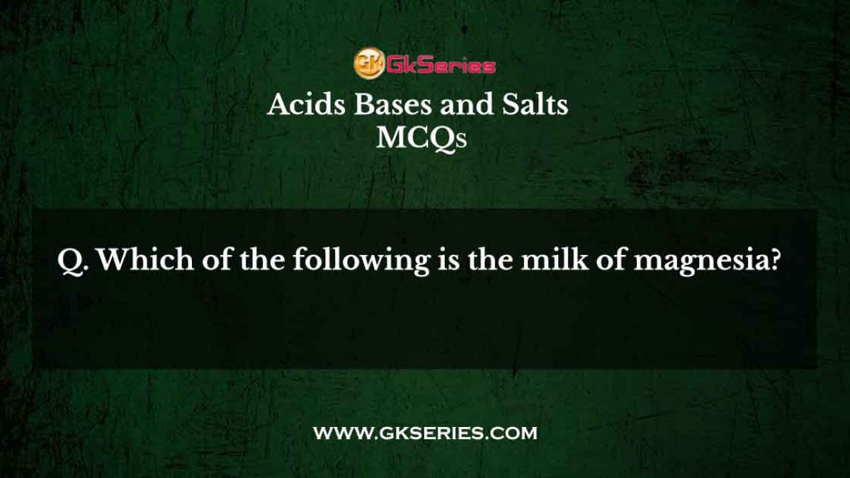 Which of the following is the milk of magnesia