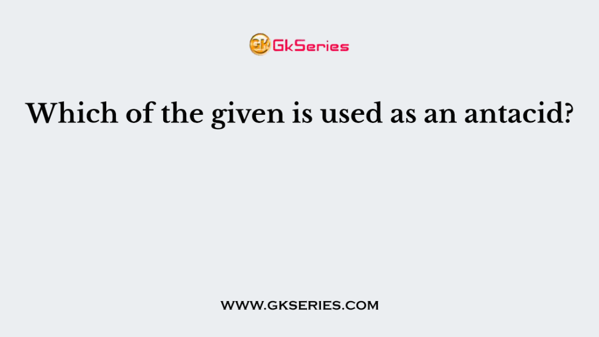 Which of the given is used as an antacid?