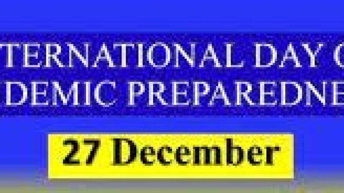 International Day of Epidemic Preparedness: 27 December