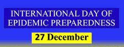 International Day of Epidemic Preparedness: 27 December