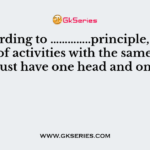 According to …………..principle, each group of activities with the same objective must have one head and one plan