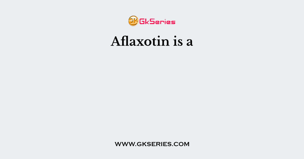 Aflaxotin is a