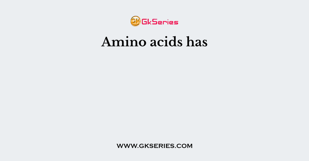 Amino acids has