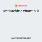 Antirachitic vitamin is