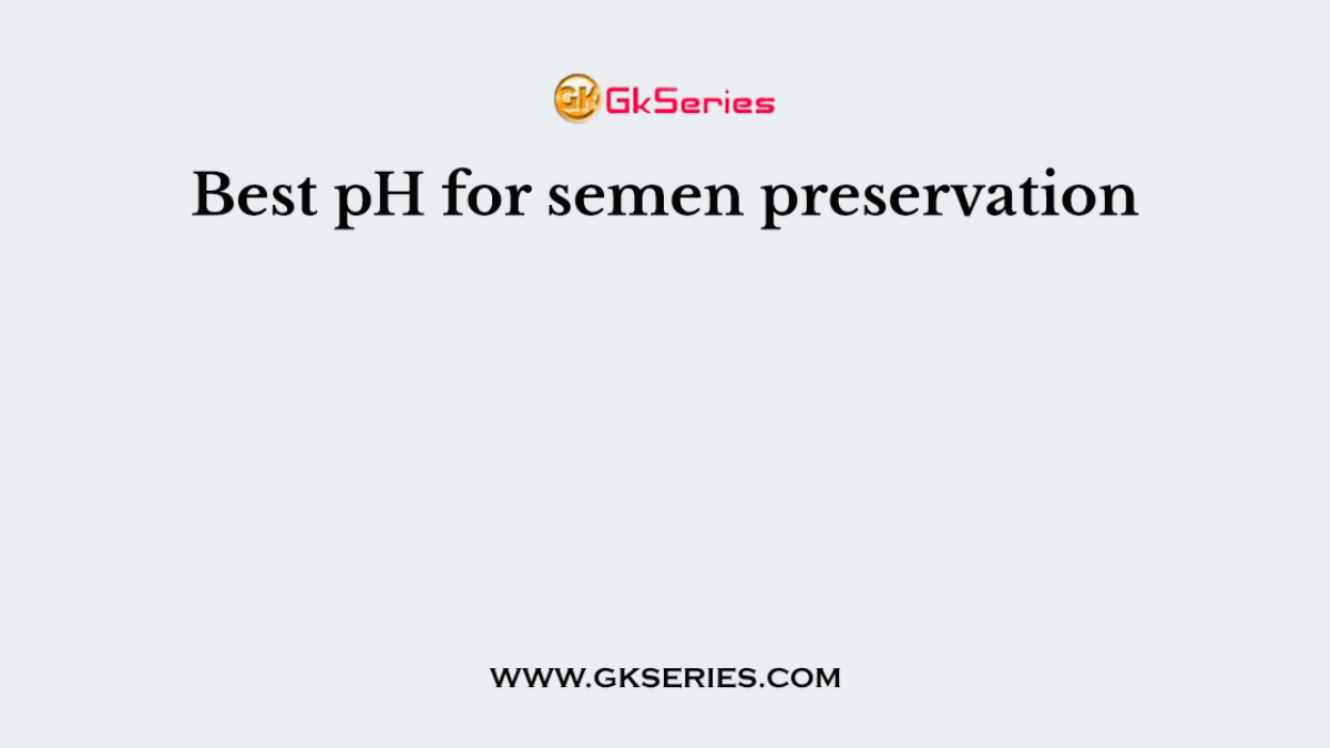 Best pH for semen preservation