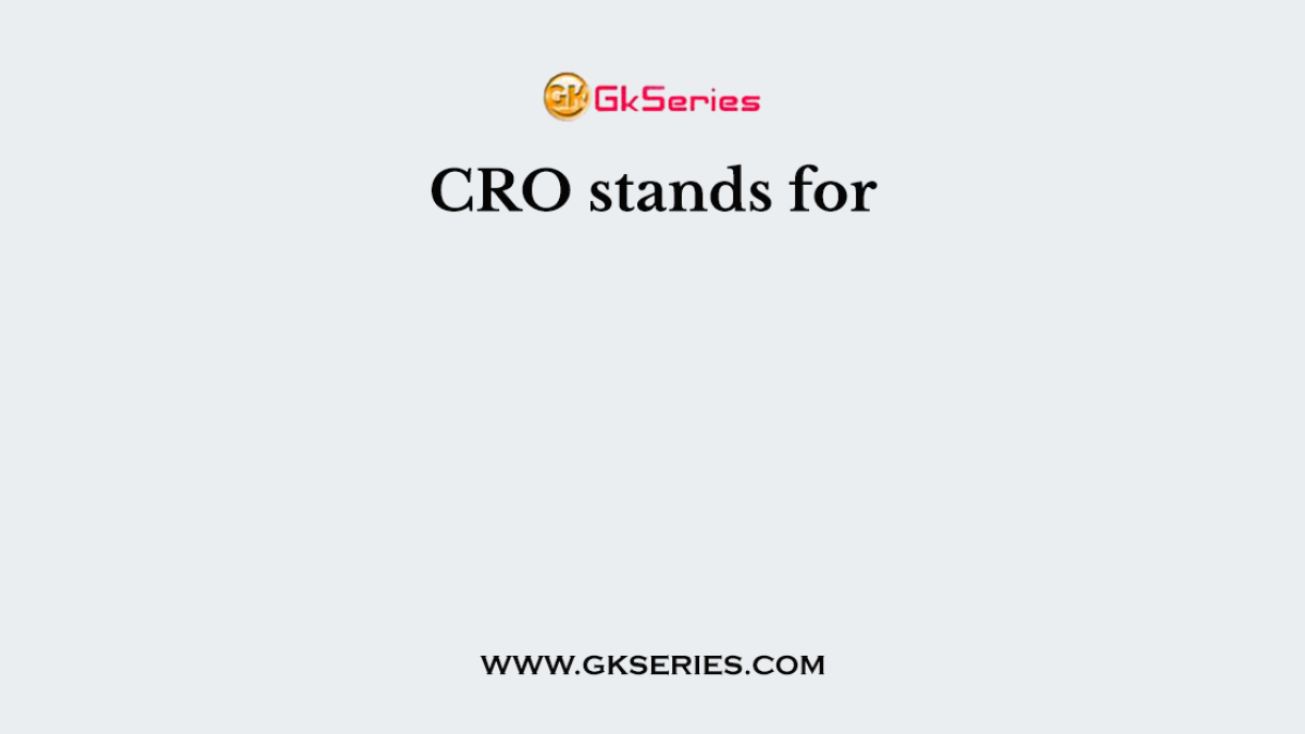 CRO stands for