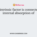 Castle intrinsic factor is connected with internal absorption of