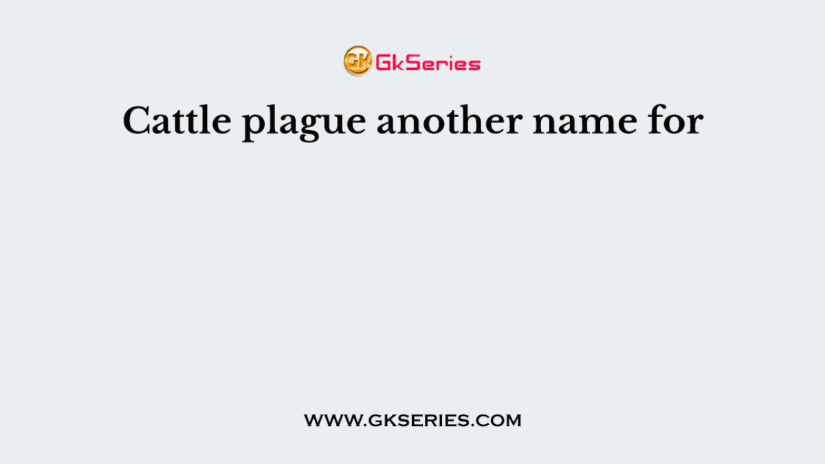 Cattle plague another name for
