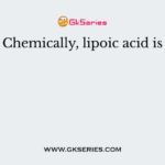 Chemically, lipoic acid is