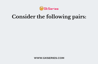 Consider the following pairs: