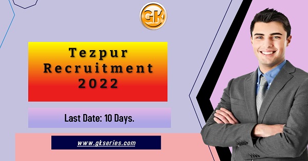 Tezpur Recruitment 2022
