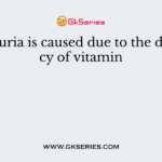 Creatinuria is caused due to the deficiency of vitamin