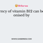 Deficiency of vitamin B12 can be diagonised by