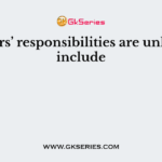 Directors’ responsibilities are unlikely to include