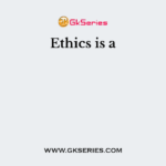 Ethics is a
