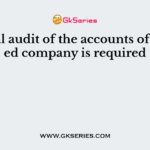 External audit of the accounts of a limited company is required
