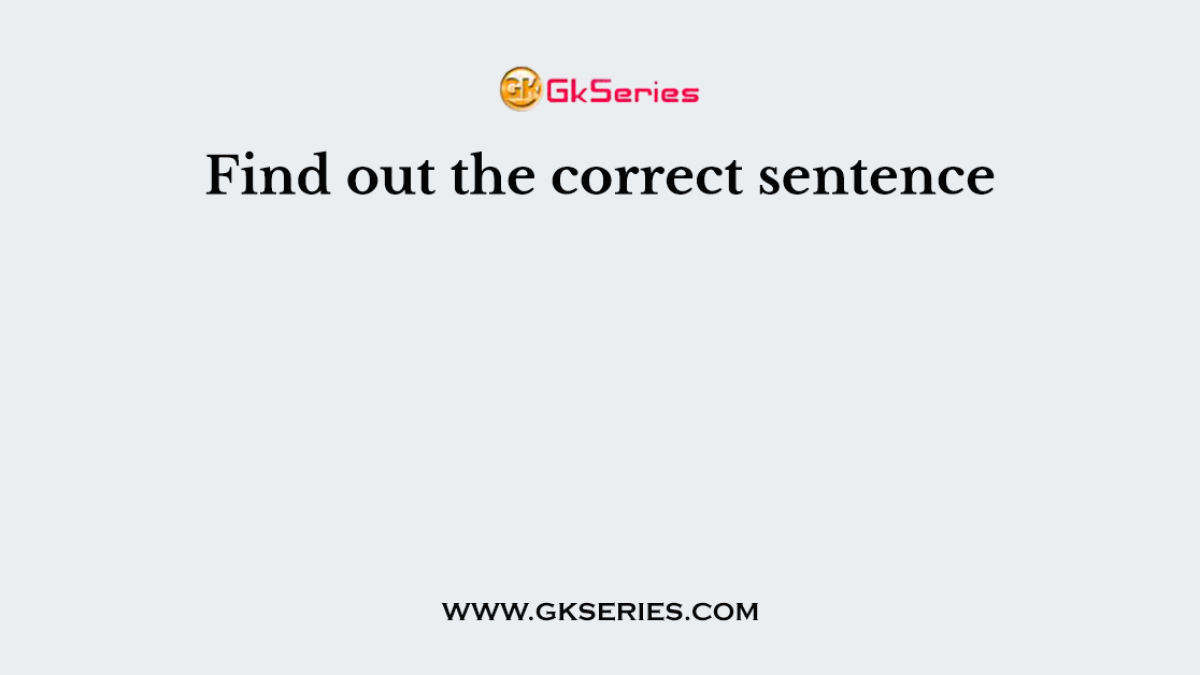 Find out the correct sentence