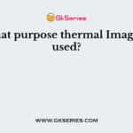 For what purpose thermal Imagers are used?