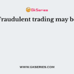 Fraudulent trading may be
