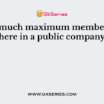 How much maximum members are there in a public company?