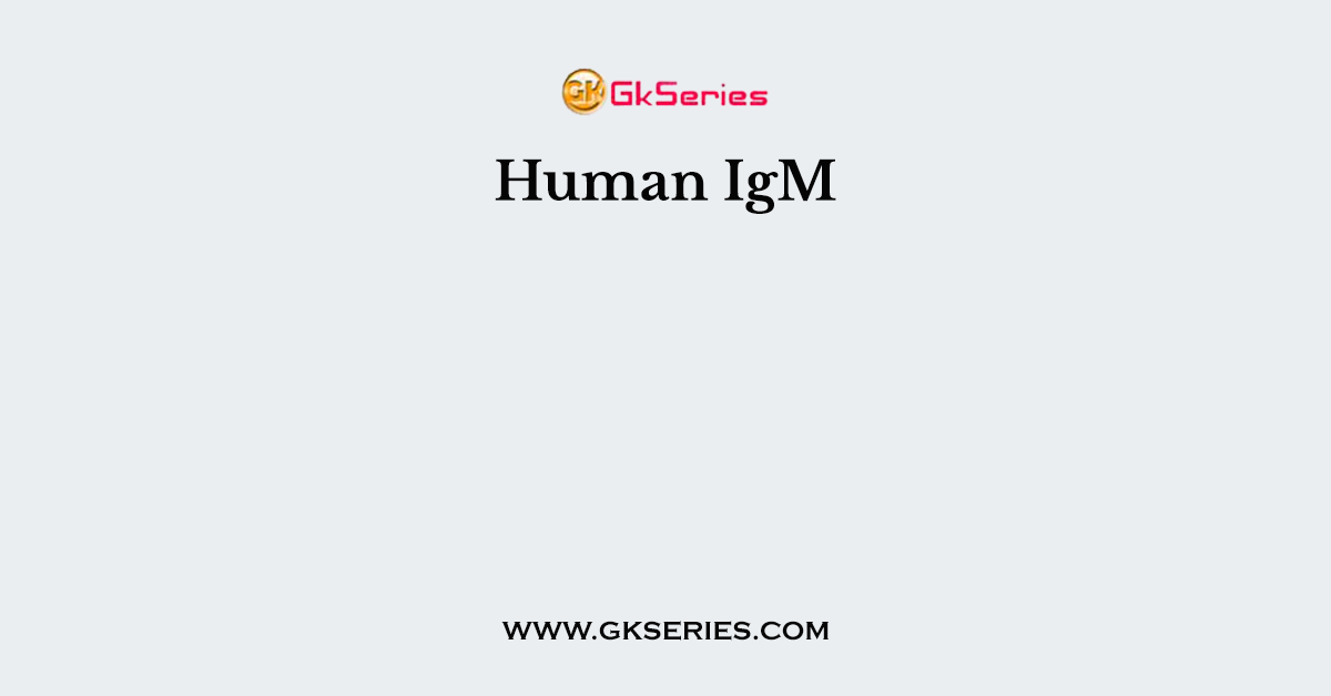 Human IgM