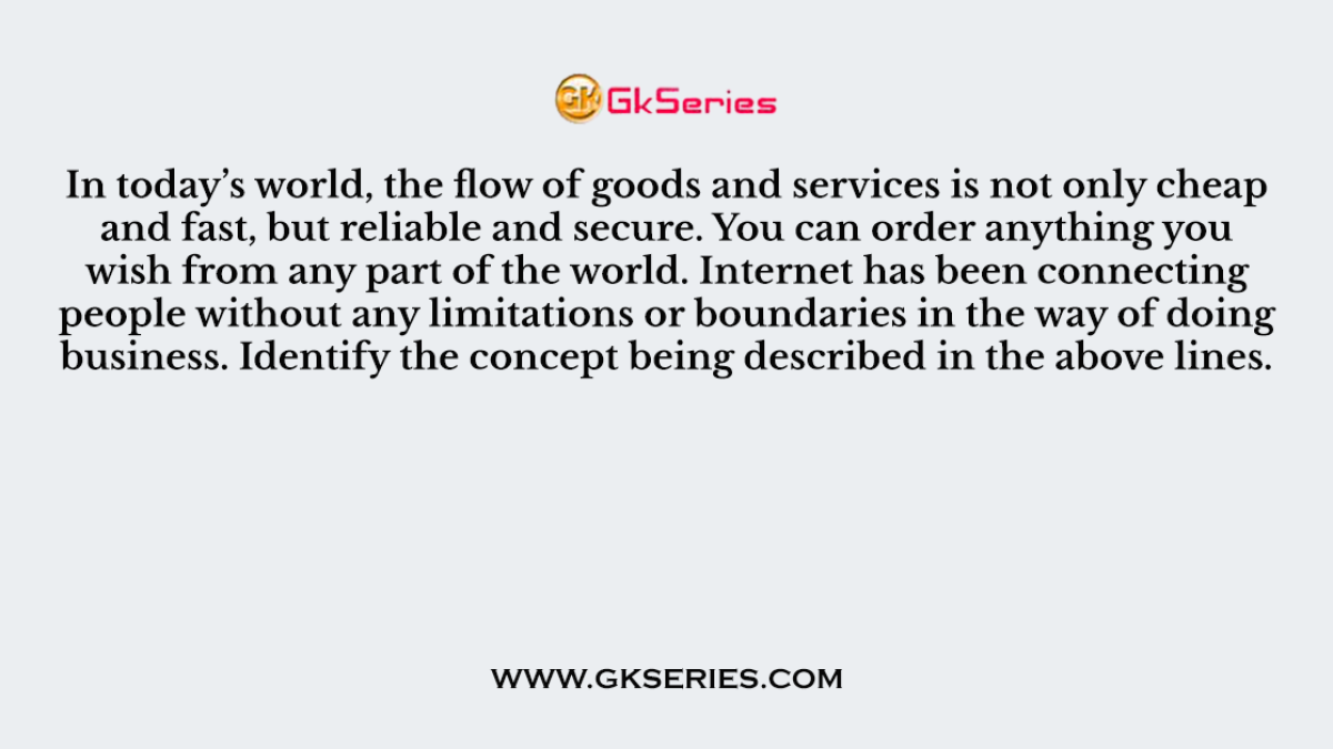 In today’s world, the flow of goods and services is not only cheap and fast