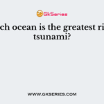 In which ocean is the greatest risk of a tsunami?