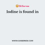 Iodine is found in