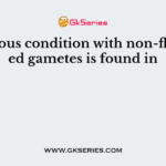 Isogamous condition with non-flagellated gametes is found in