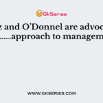 Koontz and O’Donnel are advocates of ………….approach to management