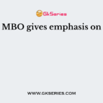 MBO gives emphasis on