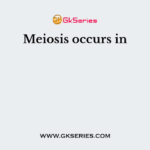 Meiosis occurs in
