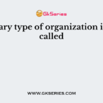 Military type of organization is also called