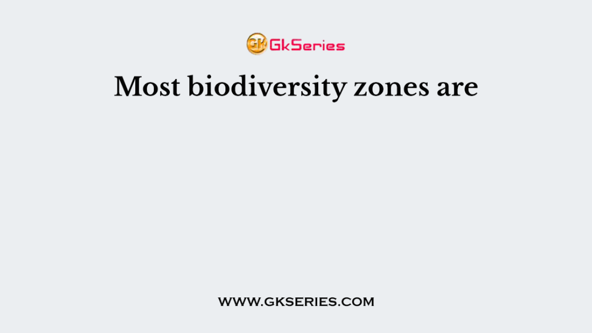 Most biodiversity zones are