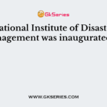 National Institute of Disaster Management was inaugurated on