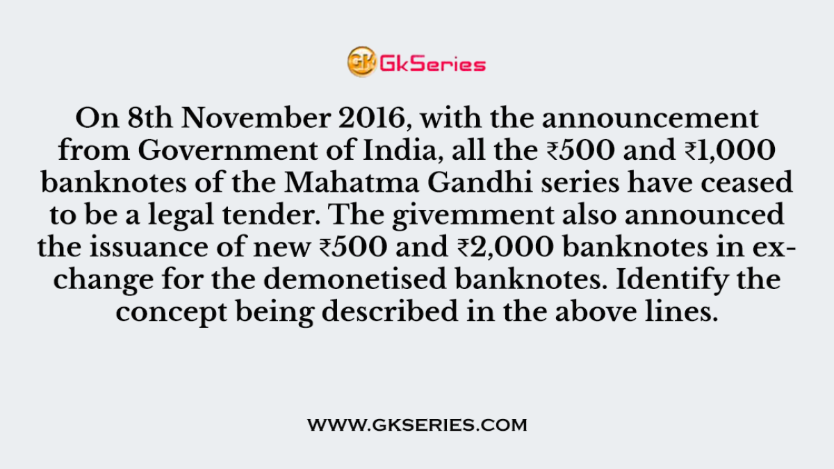 On 8th November 2016, with the announcement from Government of India