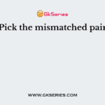 Pick the mismatched pair