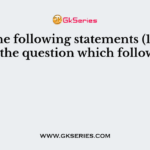 Read the following statements (1-5) and answer the question which follows them