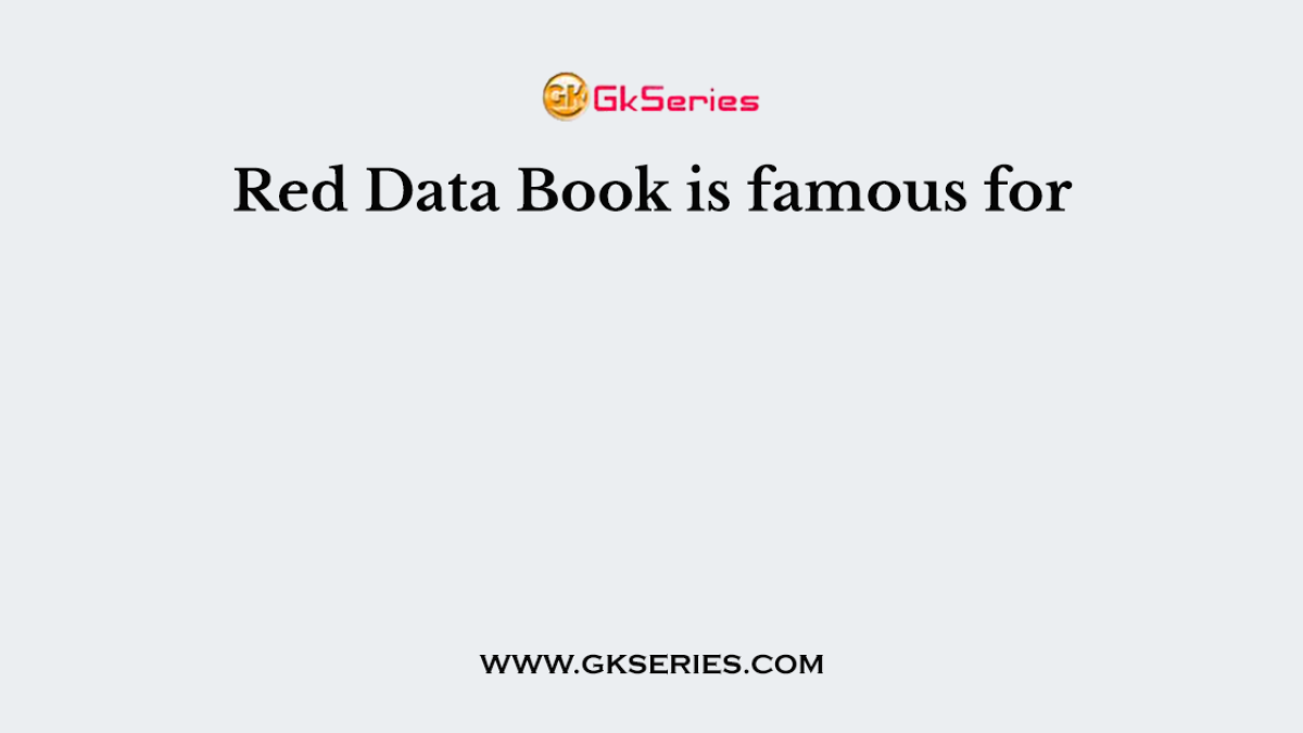 Red Data Book is famous for