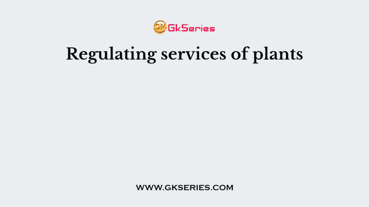 Regulating services of plants