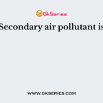 Secondary air pollutant is