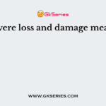 Severe loss and damage means